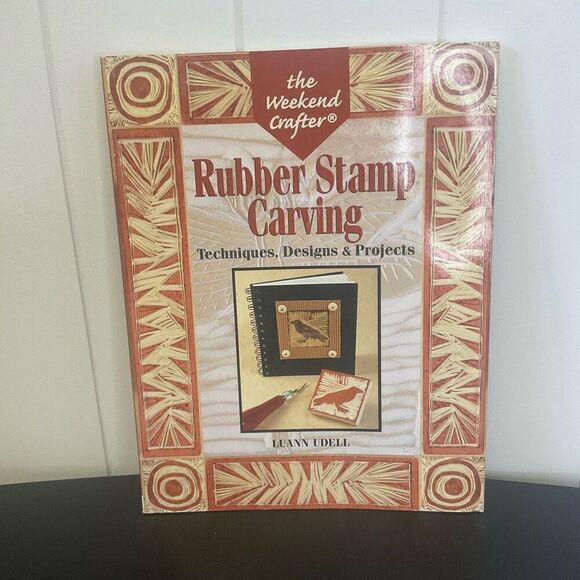 Rubber Stamp Carving Techniques Designs Projects Luann Udell book Wekend Crafts - Picture 1 of 9